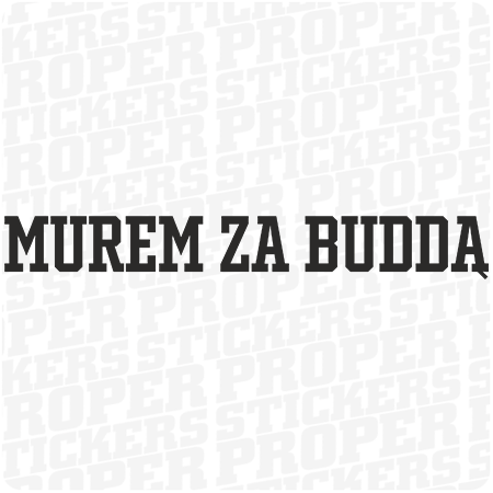 MUREM ZA BUDDĄ naklejka